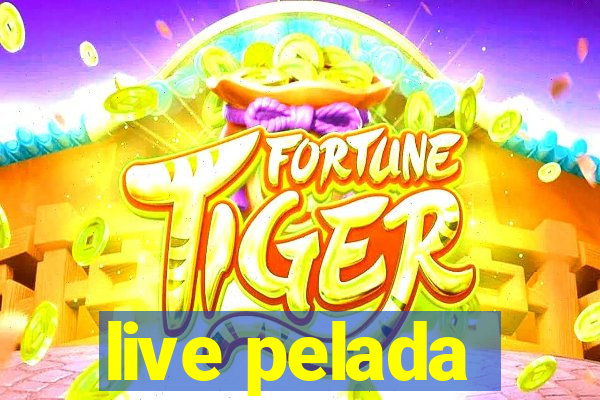 live pelada